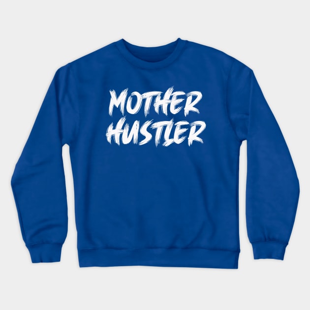 Mother Hustler Shirt, Mom Hustle Shirt, Mom Boss Shirt, Mom Shirts With Sayings, Funny Mom Shirt, Cute Mom Shirts, Mom Life Shirt Crewneck Sweatshirt by wiixyou